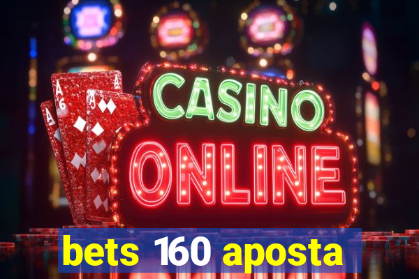 bets 160 aposta